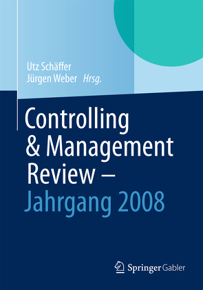 Controlling & Management Review – Jahrgang 2008 von Schäffer,  Utz, Weber,  Juergen