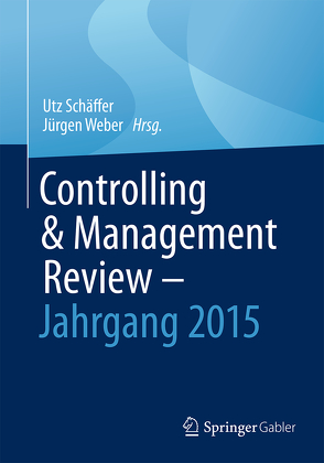 Controlling & Management Review – Jahrgang 2015 von Schäffer,  Utz, Weber,  Juergen