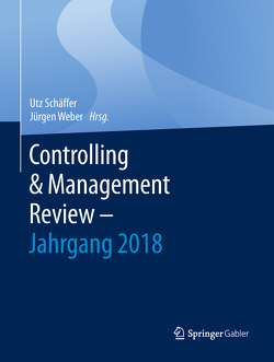 Controlling & Management Review – Jahrgang 2018 von Schäffer,  Utz, Weber,  Juergen