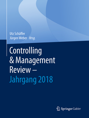Controlling & Management Review – Jahrgang 2018 von Schäffer,  Utz, Weber,  Juergen