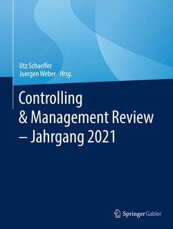 Controlling & Management Review – Jahrgang 2021 von Schäffer,  Utz, Weber,  Juergen