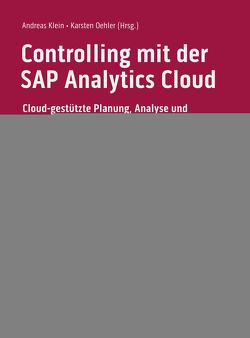 Controlling mit der SAP Analytics Cloud von Klein,  Andreas, Oehler,  Karsten