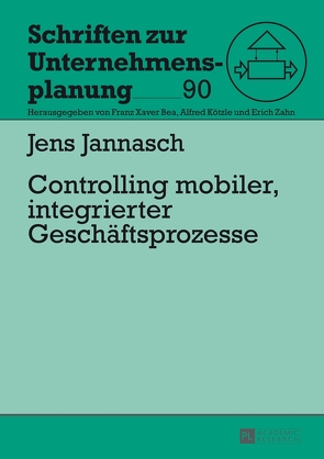 Controlling mobiler, integrierter Geschäftsprozesse von Jannasch,  Jens