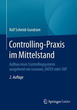 Controlling-Praxis im Mittelstand von Schmid-Gundram,  Ralf