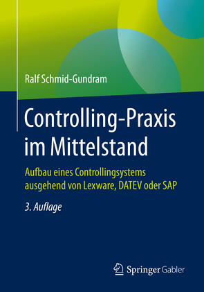 Controlling-Praxis im Mittelstand von Schmid-Gundram,  Ralf