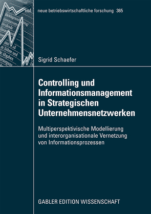 Controlling und Informationsmanagement in Strategischen Unternehmensnetzwerken von Schaefer,  Sigrid