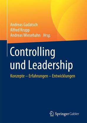 Controlling und Leadership von Gadatsch,  Andreas, Krupp,  Alfred, Wiesehahn,  Andreas