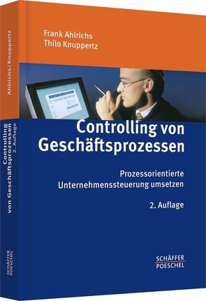Controlling von Geschäftsprozessen von Ahlrichs,  Frank, Knuppertz,  Thilo