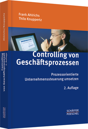Controlling von Geschäftsprozessen von Ahlrichs,  Frank, Knuppertz,  Thilo