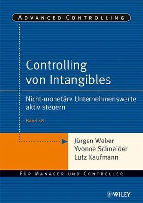 Controlling von Intangibles von Kaufmann,  Lutz, Schneider,  Yvonne, Weber,  Juergen