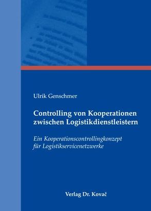 Controlling von Kooperationen zwischen Logistikdienstleistern von Genschmer,  Ulrik