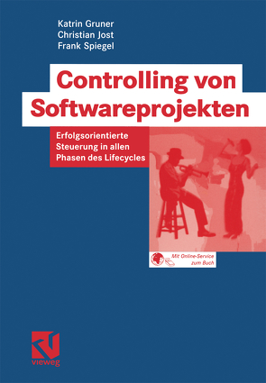 Controlling von Softwareprojekten von Dohmann,  Helmut, Fuchs,  Gerhard, Gruner,  Katrin, Jost,  Christian, Khakzar,  Karim, Spiegel,  Frank
