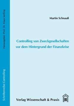 Controlling von Zweckgesellschaften vor dem Hintergrund der Finanzkrise. von Schnauss,  Martin