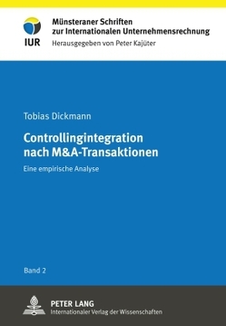 Controllingintegration nach M&A-Transaktionen von Dickmann,  Tobias