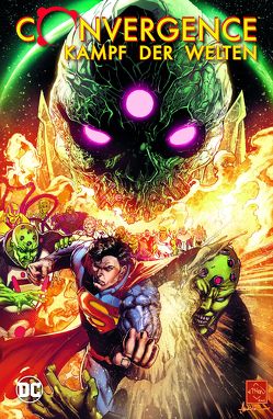 Convergence: Kampf der Welten von Benes,  Ed, Heiss,  Christian, Jurgens,  Dan, King,  Jeff, Kubert,  Andy, Lobdell,  Scott, PagukaYan,  Carlo