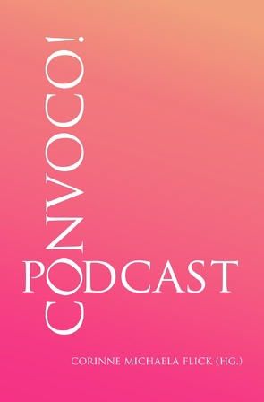 CONVOCO! Podcast von Flick,  Corinne Michaela