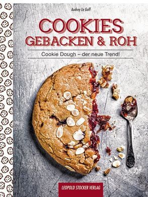 Cookies gebacken & roh von Le Goff,  Audrey, Steigenberger,  Johanna