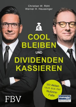 Cool bleiben und Dividenden kassieren von Heussinger,  Werner H., Röhl,  Christian W.