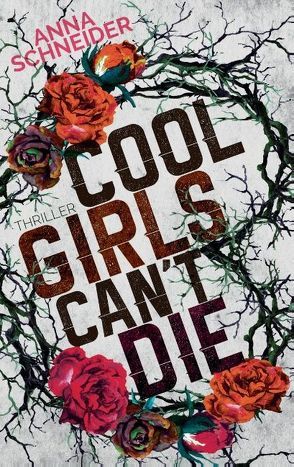 Cool Girls can’t die von Schneider,  Anna