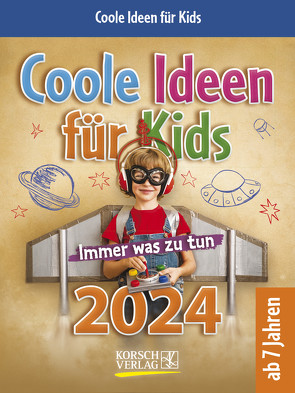 Coole Ideen für Kids 2024 von Korsch Verlag