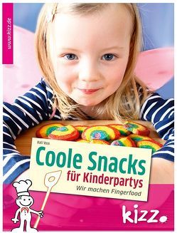 Coole Snacks für Kinderpartys von Voss,  Kati