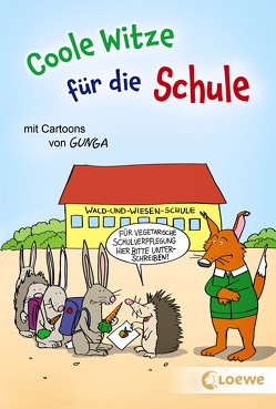 Coole Witze für die Schule von Gunga,  Gernot, Schornsteiner,  Waldemar