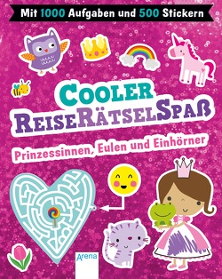 Cooler Reiserätselspaß. Prinzessinnen, Eulen und Einhörner (Mit 1.000 Aufgaben und 500 Stickern) von Ede,  Lara, Lane,  Charly, Lynch,  Stuart, Runschke,  Nadja