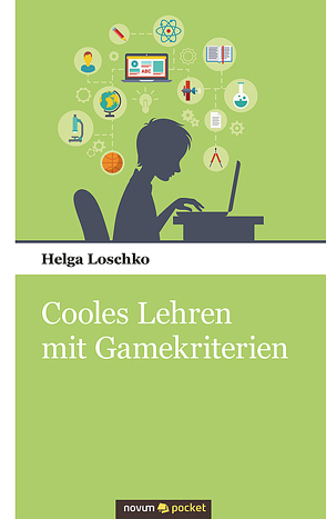 Cooles Lehren mit Gamekriterien von Loschko,  Helga