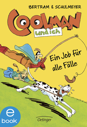 Coolman und ich. Ein Job für alle Fälle von Bertram,  Rüdiger