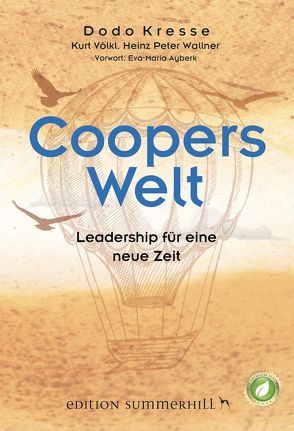 Coopers Welt – Leadership für eine neue Zeit von Ayberk,  Eva-Maria, Kresse,  Dodo, Völkl,  Kurt, Wallner,  Heinz Peter