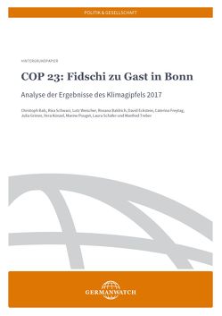 COP 23: Fidschi zu Gast in Bonn von Baldrich,  Roxana, Bals,  Christoph, Eckstein,  David, Freytag,  Caterina, Grimm,  Julia, Künzel,  Vera, Pouget,  Marine, Schäfer,  Laura, Schwarz,  Rixa, Treber,  Manfred, Weischer,  Lutz