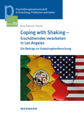 Coping with Shaking – Erschütterndes verarbeiten in Los Angeles von Arbesser-Krasser,  Nina
