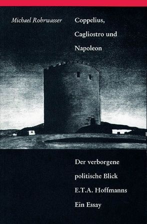 Coppelius, Cagliostro und Napoleon von Rohrwasser,  Michael