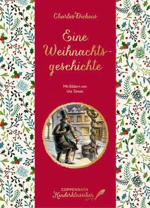 Coppenrath Kinderklassiker: Eine Weihnachtsgeschichte von Dickens,  Charles, Simon,  Ute