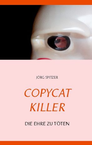 Copycat killer von Spitzer,  Jörg