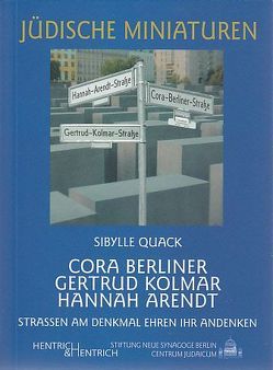 Cora Berliner, Gertrud Kolmar, Hannah Arendt von Quack,  Sibylle