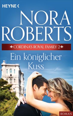 Cordina’s Royal Family 2. Ein königlicher Kuss von Roberts,  Nora