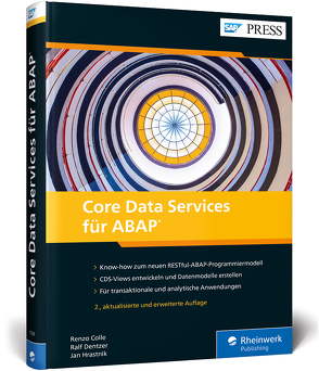 Core Data Services für ABAP von Colle,  Renzo, Dentzer,  Ralf, Hrastnik,  Jan