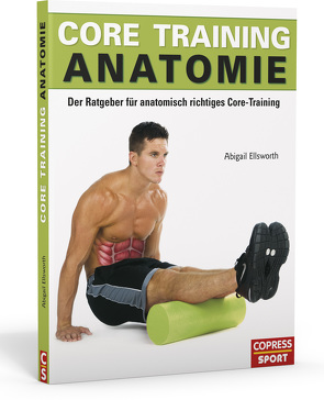 Core Training Anatomie von Ellsworth,  Abigail