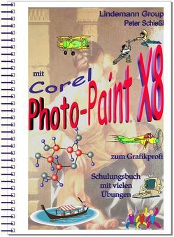 Corel Photo-Paint 2017 & Photo-Paint Home and Student X8 von Schiessl,  Peter