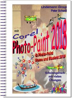 Corel Photo-Paint 2018 & Photo-Paint Home and Student 2018 von Peter,  Schießl