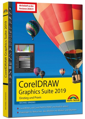 CorelDRAW Graphics Suite 2021 – 2019 – Einstieg und Praxis von Gradias,  Michael