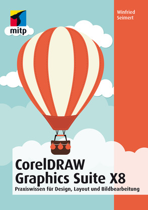 CorelDRAW Graphics Suite X8X8 von Seimert,  Winfried