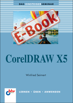 CorelDRAW X5 von Seimert,  Winfried