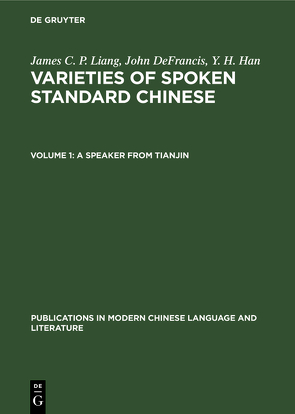 Cornelis C. Kubler; George Ho: Varieties of Spoken Standard Chinese / A speaker from Tianjin von DeFrancis,  John, Han,  Y.H., Liang,  James C.P.