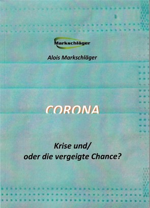 Corona von Markschläger,  Alois