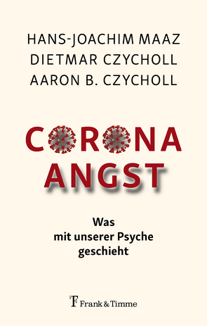 Corona – Angst von Czycholl,  Aaron B., Czycholl,  Dietmar, Maaz,  Hans-Joachim
