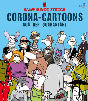 Corona-Cartoons aus der Quarantäne von HUSE, Landschulz,  Dorthe, Tetsche u. a.