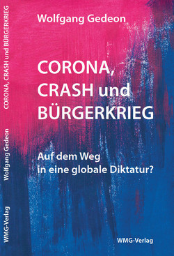 Corona, Crash und Bürgerkrieg von Gedeon,  Wolfgang