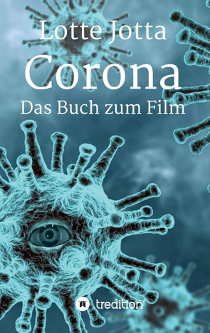 Corona – Das Buch zum Film von Jotta,  Lotte